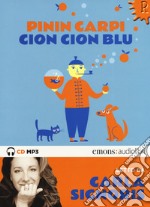 Cion Cion Blu letto da Carla Signoris. Audiolibro. CD Audio formato MP3