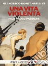 Una vita violenta letta da Francesco Montanari letto da Francesco Montanari. Audiolibro. CD Audio formato MP3 libro