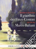 Il giardino dei Finzi Contini letto da Marco Baliani. Audiolibro. CD Audio formato MP3 libro