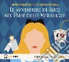 Le avventure di Alice nel paese delle meraviglie letto da Anna Foglietta. Audiolibro. CD Audio formato MP3. Ediz. integrale libro