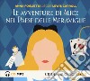 Le avventure di Alice nel paese delle meraviglie letto da Anna Foglietta. Audiolibro. CD Audio formato MP3. Ediz. integrale  di Carroll Lewis