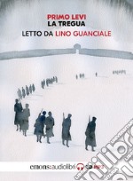 La tregua letto da Lino Guanciale. Audiolibro. CD Audio formato MP3  libro usato