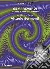 Sempreverdi. 14 opere in forma di racconto letto e raccontato da Vittorio Sermonti letto da Vittorio Sermonti. Audiolibro. CD Audio formato MP3 libro