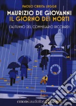 Il giorno dei morti. L'autunno del commissario Ricciardi. Letto da Paolo Cresta letto da Paolo Cresta. Audiolibro. CD Audio formato MP3