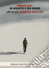 Se questo è un uomo letto da Roberto Saviano libro di Levi Primo