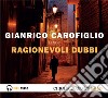 Ragionevoli dubbi letto da Gianrico Carofiglio. Audiolibro. CD Audio formato MP3 libro