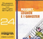 MAIGRET, LOGNON E I GANGSTER LETTO DA GIUSEPPE BATTISTON  libro usato