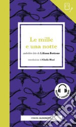 Le mille e una notte letto da Liliana Bottone. Quaderno. Con audiolibro libro