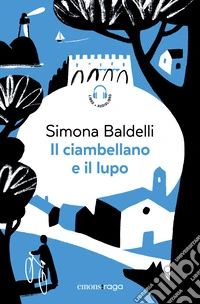 Il ciambellano e il lupo. Libro + audiolibro. Con File audio per il download
