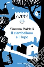 Il ciambellano e il lupo. Con audiolibro libro