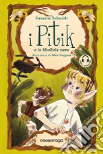 I Pitik e la libellula nera. Con audiolibro libro
