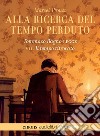 Alla ricerca del tempo perduto letto da Tommaso Ragno. Audiolibro. 2 CD Audio formato MP3. Vol. 7: Il tempo ritrovato  di Proust Marcel