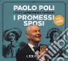 I promessi sposi letto da Paolo Poli. Audiolibro. 3 CD Audio libro