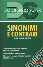 Dizionario sinonimi e contrari della lingua italiana libro