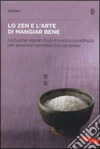 Lo zen e l'arte di mangiar bene libro