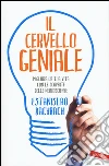 Il cervello geniale. Migliora la tua vita con le scoperte delle neuroscienze libro di Bachrach Estanislao