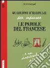 Quaderno d'esercizi per imparare le parole del francese. Vol. 5 libro di Vezzoli Marie