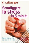 Sconfiggere lo stress in 5 minuti libro di Hales-Dutton Vicky