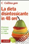 La dieta disintossicante in 48 ore libro