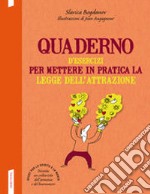 Quaderno d'esercizi per mettere in pratica la legge dell'attrazione