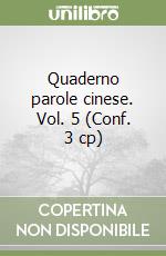 Quaderno parole cinese. Vol. 5 (Conf. 3 cp) libro