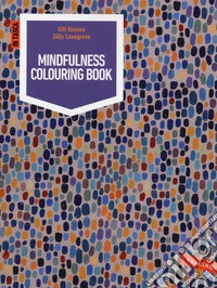 Mindfullness colouring book. Ediz. illustrata libro