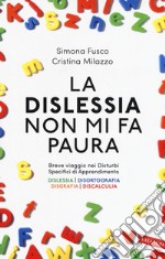 La dislessia non mi fa paura libro