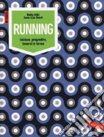 Running. Iniziare, progredire, tenersi in forma libro