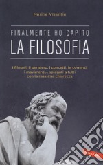 La filosofia. Finalmente ho capito! libro