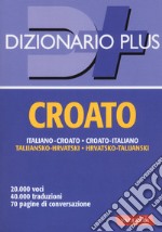 Dizionario croato. Italiano-croato, croato-italiano libro