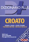 Dizionario croato. Italiano-croato, croato-italiano libro