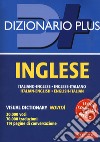 Dizionario inglese. Italiano-inglese, inglese-italiano. Con ebook libro