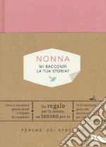 Nonna, mi racconti la tua storia? Perché sei speciale libro