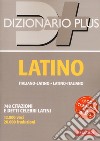 Dizionario latino. Italiano-latino, latino-italiano. Con ebook libro