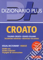 Dizionario croato. Italiano-croato, croato-italiano. Con e-book libro