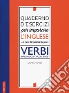 Quaderno d'esercizi per imparare l'inglese ...e non dimenticarlo più! Verbi. Simple and continuous tenses libro di Finardi Chiara