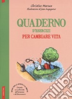 Quaderno d'esercizi per cambiare vita libro