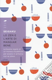 Lo zen e l'arte di mangiar bene libro