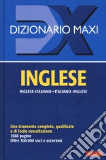 Dizionario maxi. Inglese. Italiano-inglese, inglese-italiano libro