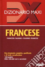 Dizionario maxi. Francese. Francese-italiano, italiano-francese libro