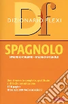 Dizionario flexi. Spagnolo-italiano, italiano-spagnolo libro