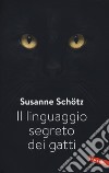 Il linguaggio segreto dei gatti libro di Schötz Susanne