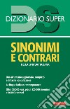 Dizionario sinonimi e contrari della lingua italiana libro di Craici Laura