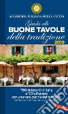 Guida alle buone tavole della tradizione 2019 libro di Accademia italiana della cucina (cur.)