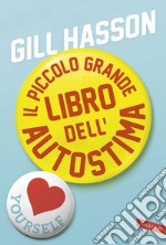 Il piccolo grande libro dell'autostima libro