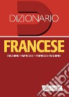 Dizionario francese. Italiano-francese, francese-italiano libro di Besi Ellena Barbara