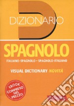 Dizionario spagnolo. Italiano-spagnolo, spagnolo-italiano libro