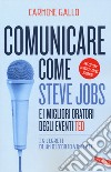 Comunicare come Steve Jobs e i migliori oratori degli eventi TED. I 9 segreti di un discorso vincente libro