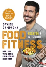 Food Fitness. Ricette e workout per una vita sana e un corpo in forma libro