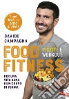 Food Fitness. Ricette e workout per una vita sana e un corpo in forma libro